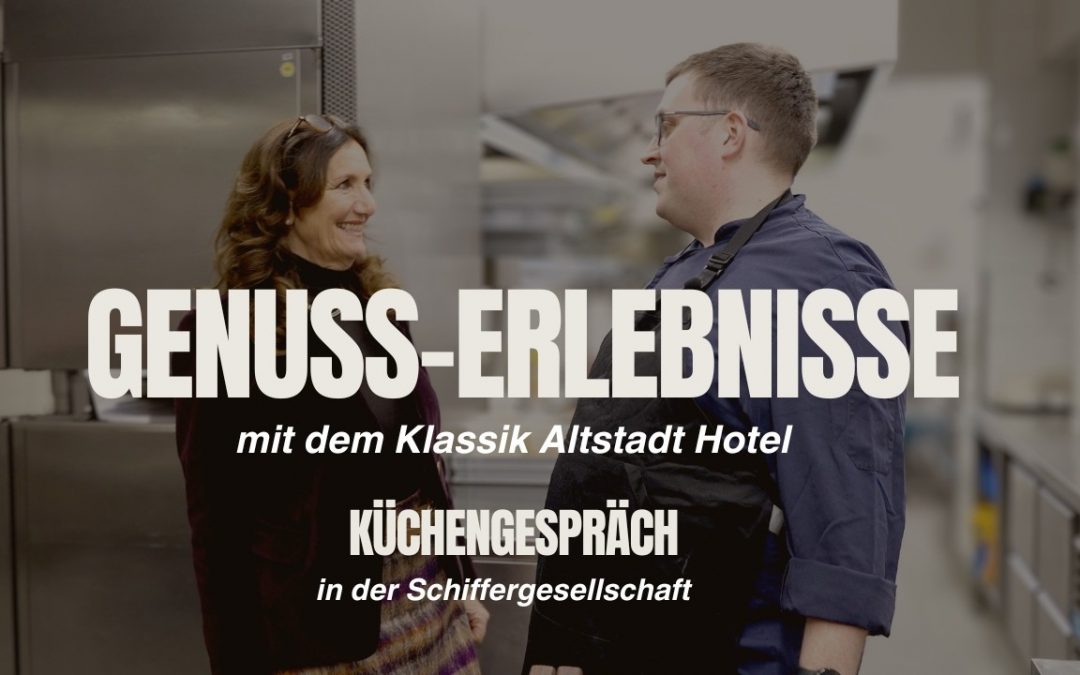Genuss-Erlebnisse: Küchengespräch in der Schiffergesellschaft